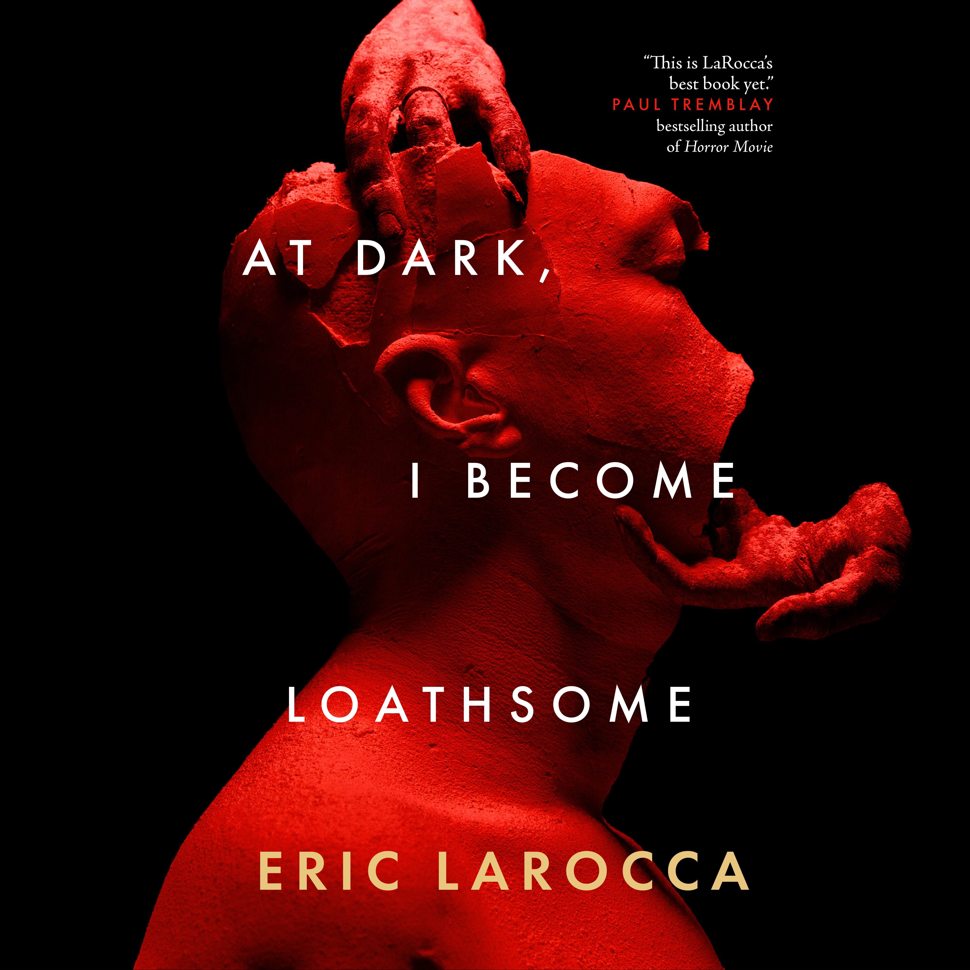 At Dark, I Become Loathsome