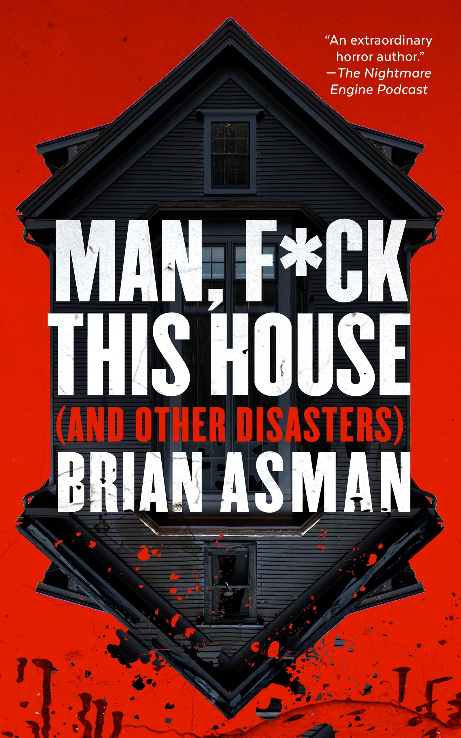 Man, F*ck This House (And Other Disasters)